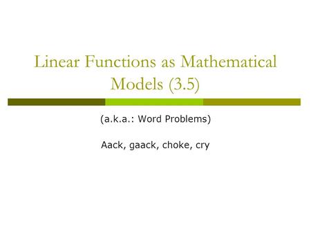 Linear Functions as Mathematical Models (3.5)