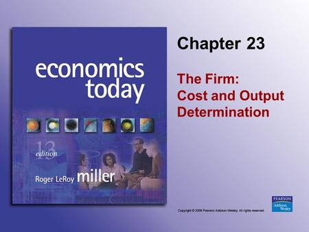 Chapter 23 The Firm: Cost and Output Determination.