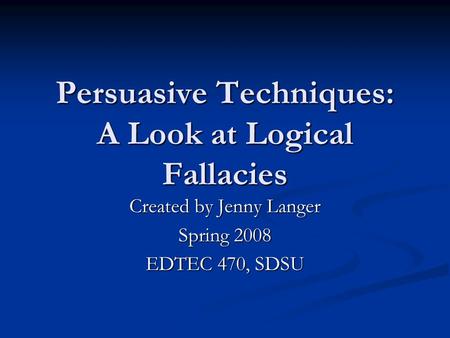 Persuasive Techniques: A Look at Logical Fallacies