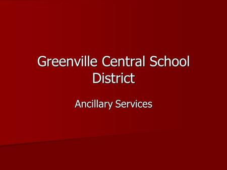 Greenville Central School District Ancillary Services.