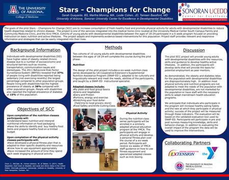 Stars - Champions for Change Sarah Guayante, BS, Martha Monroy, MA, Leslie Cohen, JD, Tamsen Bassford, MD University of Arizona, Sonoran University Center.