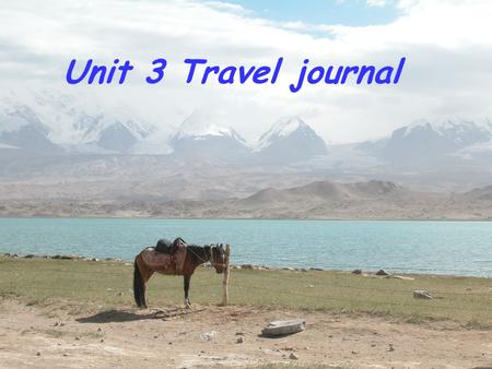 Unit 3 Travel journal Competition Competition 1 st round : 1 st round : Each group get 5 words.10 points for each. There are 4 groups of words to choose.