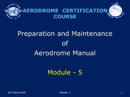Preparation and Maintenance of Aerodrome Manual Module - 5