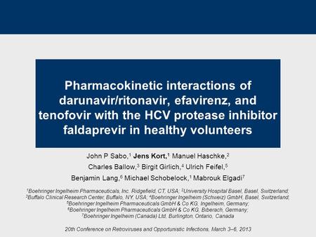 Pharmacokinetic interactions of darunavir/ritonavir, efavirenz, and tenofovir with the HCV protease inhibitor faldaprevir in healthy volunteers John P.
