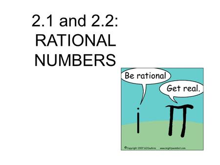 2.1 and 2.2: RATIONAL NUMBERS.