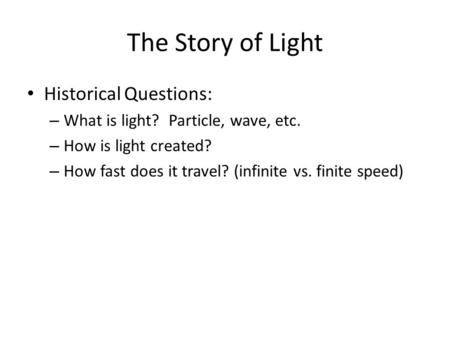 The Story of Light Historical Questions: