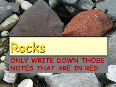 Only write down those notes that are in RED