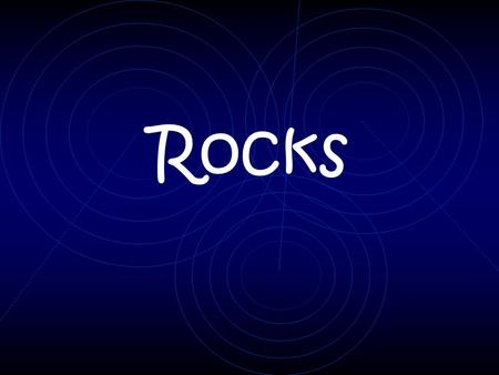 Rocks. There are 3 types of rocks. Igneous, metamorphic and sedimentary. Some rocks have air bubbles because of the way they are formed. Rocks such as.