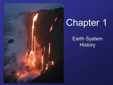 1 Chapter 1 Earth System History. 2 Study of the inter- connected physicochemical and biological changes that our planet has experienced over the course.