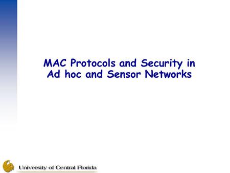 MAC Protocols and Security in Ad hoc and Sensor Networks