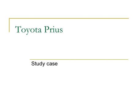 Toyota Prius Study case.