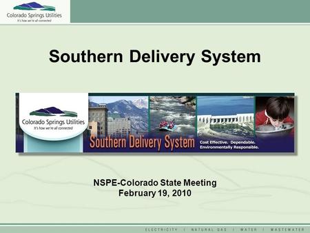 Southern Delivery System NSPE-Colorado State Meeting February 19, 2010.