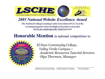 2005 National Website Excellence Award The National College Learning Center Association (NCLCA) & the Learning Support Centers in Higher Education web.