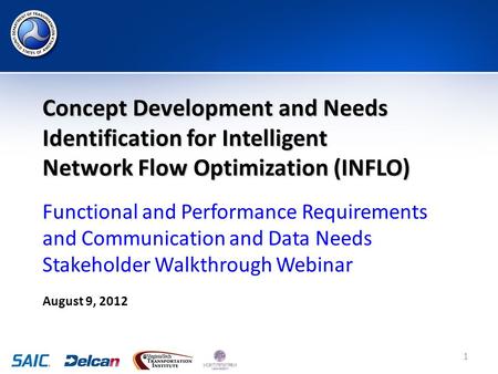 1 Concept Development and Needs Identification for Intelligent Network Flow Optimization (INFLO) Functional and Performance Requirements and Communication.