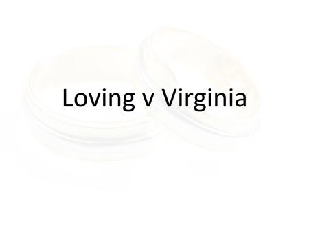 Loving v Virginia.