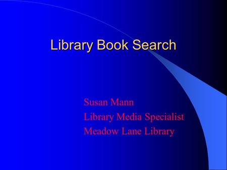 Library Book Search Susan Mann Library Media Specialist Meadow Lane Library.