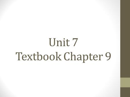 Unit 7 Textbook Chapter 9.