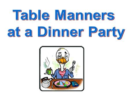 1.What are found on a Chinese dinner table? 2.Make a list of things on a Western dinner table. Brainstorm.