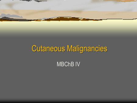 Cutaneous Malignancies