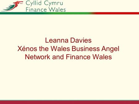 Leanna Davies Xénos the Wales Business Angel Network and Finance Wales.