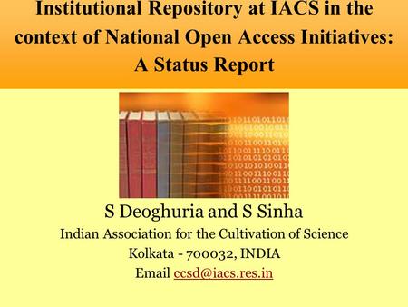 S Deoghuria and S Sinha Indian Association for the Cultivation of Science Kolkata - 700032, INDIA  Institutional.