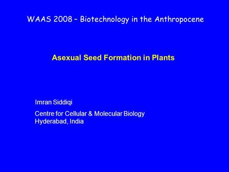 WAAS 2008 – Biotechnology in the Anthropocene