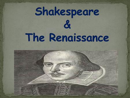 Shakespeare & The Renaissance