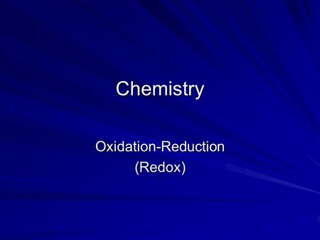 Chemistry Oxidation-Reduction(Redox). I. Introduction Acids donate _____ and bases accept ____ H+H+H+H+H+H+H+H+ proton(s)proton(s) proton(s)proton(s)