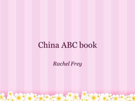 China ABC book Rachel Frey.
