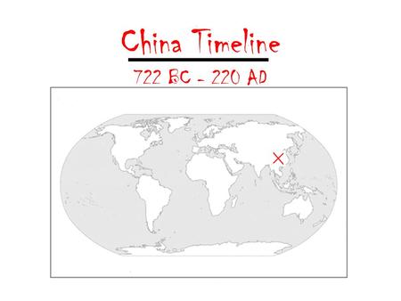 China Timeline 722 BC - 220 AD. Chinese Geography Review China is about the size of the US. Like the US, it is geographically diverse, and it has many.