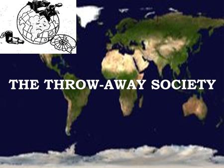 THE THROW-AWAY SOCIETY. Notes: swamp [swomp] - затоплять, утеплять sack-мешок textile [tekstail] landfill [' laendfil] - мусорная яма; ~ site - свалка.