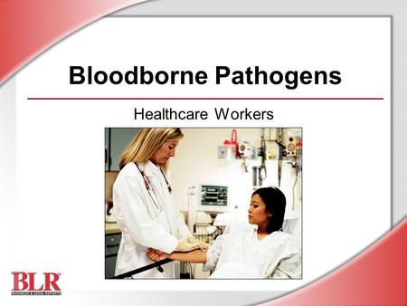 Bloodborne Pathogens Healthcare Workers Slide Show Notes
