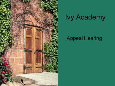 Ivy Academy Appeal Hearing. Introduction Brief Procedural Background Comment on Evaluation Process Essence of Ivy Academy Standard for Review Evidence.