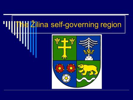 The Žilina self-governing region. Dear visitors! It is both honor and pleasure for me to welcome you to our Region that is undoubtedly one of the most.