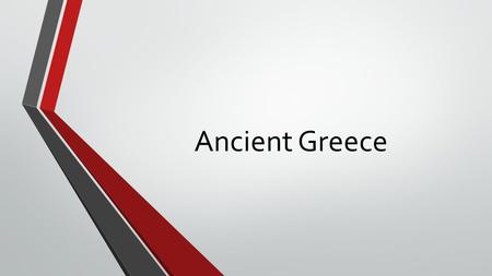 Ancient Greece. Ancient Greece Peninsula An area of land in which three sides are surrounded by water.
