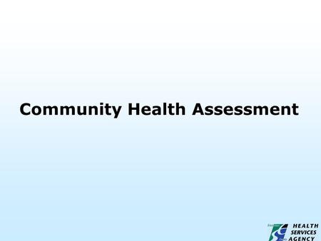 Community Health Assessment. Comprehensive analysis of total health of Stanislaus County Phase 1: Secondary data analysis Conducted during 2001-2002 Analysis.