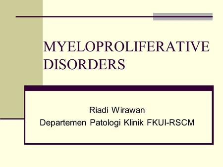 MYELOPROLIFERATIVE DISORDERS