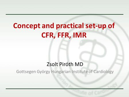 Concept and practical set-up of CFR, FFR, IMR