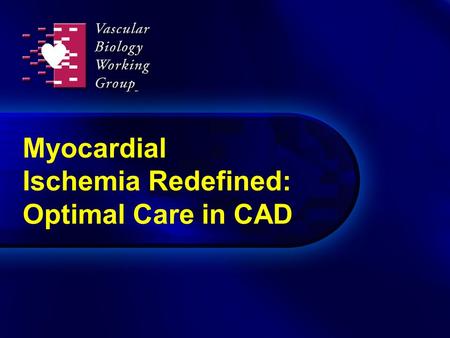 Myocardial Ischemia Redefined: Optimal Care in CAD.