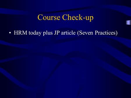 Course Check-up HRM today plus JP article (Seven Practices)