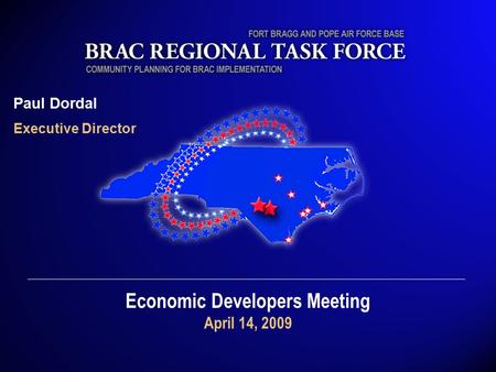 Paul Dordal Executive Director Economic Developers Meeting April 14, 2009.