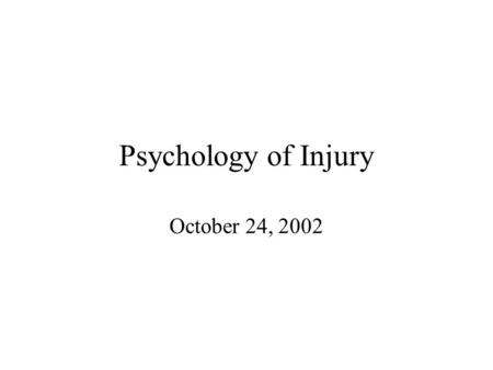 Psychology of Injury October 24, 2002. Importance of Injury as a Topic Physiological skills Appropriate learning environment Personality variables Strategies.