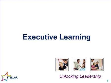 1 Executive Learning Unlocking Leadership. 2 Executive learning Arrow old way Circuit more recent way Dance revolutionary way To paraphrase George Bernard.