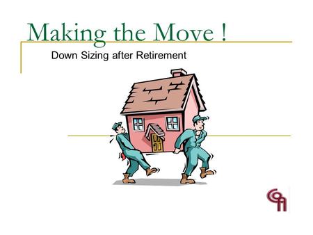 Making the Move ! Down Sizing after Retirement. Council on Aging, Windsor-Essex County 2 Questions To Consider What is important to me and for my quality.