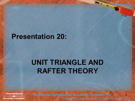 UNIT TRIANGLE AND RAFTER THEORY