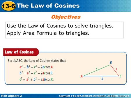 Objectives Use the Law of Cosines to solve triangles.