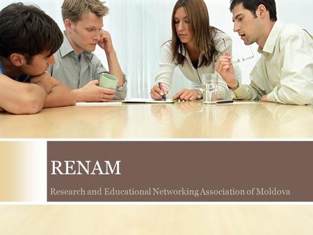 RENAM Research and Educational Networking Association of Moldova.
