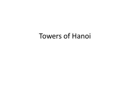 Towers of Hanoi. Introduction This problem is discussed in many maths texts, And in computer science an AI as an illustration of recursion and problem.
