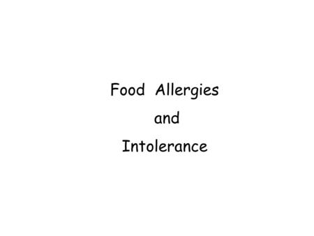 Food Allergies and Intolerance.