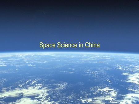 Space Science in China. Contents Brief history on space research in China Summery of achievements after 1957 Current Mission and plans Foresee the next.